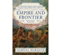 Empire and Frontier Colonel Peter Schuyler and the Valiant Iroquois in King William's War: 1689-1701 - Samuel Marquis - Pegasus Books - ebook (ePub) - Livre