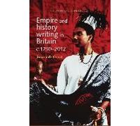 Empire And History Writing In Britain Pb