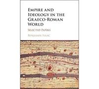 Empire And Ideology In The Graeco-Roman World