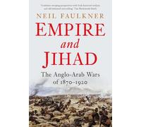 Empire and Jihad: The Anglo-Arab Wars of 1870-1920