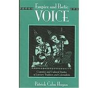 Empire and Poetic Voice, Suny Series: Explorations in Postcolonial Studies Patrick Colm Hogan (Auteur)