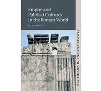 Empire and Political Cultures in the Roman World (Key Themes in Ancient History) - [Livre en VO] Emma Dench (Auteur)
