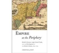 Empire at the Periphery by Christian J. Koot Christian J. Koot (Auteur)