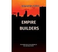 Empire Builders, The Human Side Of Billionaires In Tech And Real Estate