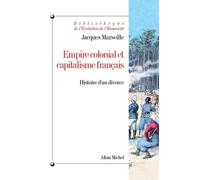 Empire colonial et capitalisme français: Histoire d'un divorce