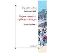 Jacques Marseille – Empire colonial et capitalisme français – Histoire d'un divorce