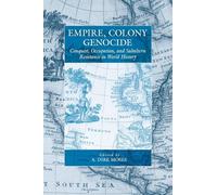 Empire, Colony, Genocide: Conquest, Occupation, and Subaltern Resistance in World History