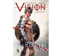 Empire d'Achaïe. Volume 4 Virion. L'épéiste