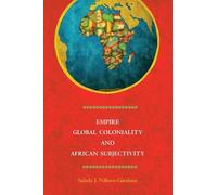 Empire, Global Coloniality and African Subjectivity