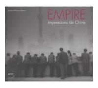 Empire : Impressions de Chine Delano Whitlow James (Auteur)