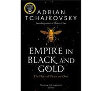 Empire in Black and Gold by Adrian Tchaikovsky Adrian Tchaikovsky (Auteur)