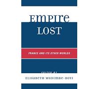 Empire Lost: France and Its Other Worlds