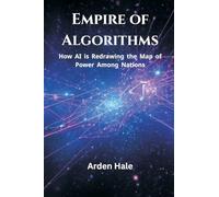 Empire of Algorithms: How AI is Redrawing the Map of Power Among Nations