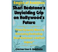 Empire of Ambition: Shari Redstone’s Unyielding Grip on Hollywood’s Future: “From Dynasty Wars to Streaming Reckoning: Shari Redstone’s Defiant Legacy”