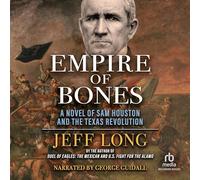 Empire of Bones : Un Roman de Sam Houston et la révolution du Texas [Import]