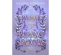 Empire of Burning Shadows (Magical Fate 1) Slow Burn Romantasy in epischem Setting - Maxime Herbord - Cove - ebook (ePub) - Livre