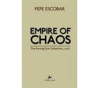 Empire of Chaos - [Version Originale] Pepe Escobar (Auteur)