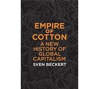 Empire of Cotton: A New History of Global Capitalism