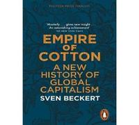 Sven Beckert – Empire of Cotton : A New History of Global Capitalism – Poche
