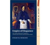 Empire of Eloquence by Stuart M. The Chinese University of Hong Kong McManus Stuart M. The Chinese University of Hong Kong McManus (Auteur)