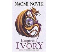 Empire of Ivory Novik, Naomi (Auteur)