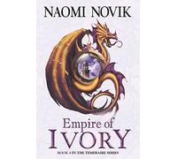 Empire of Ivory (The Temeraire Series)