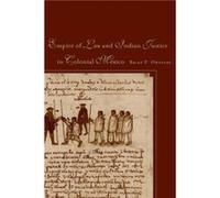 Empire of Law and Indian Justice in Colonial Mexico by Brian P. Owensby Brian Philip Owensby (Auteur)