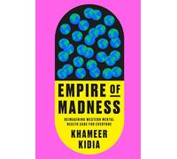 Empire of Madness: Reimagining Western Mental Health Care for Everyone
