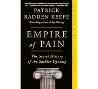 Empire of Pain: The Secret History of the Sackler Dynasty