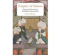 Empire of Salons: Conquest and Community in Early Modern Ottoman Lands