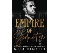 Empire of Seduction: A Dark Italian Mafia Romance