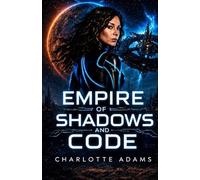 Empire of Shadows and Code: A Science Fiction Thriller of AI, Power, and Human Choice