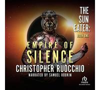 Empire of Silence (The Sun Eater Series) [Import]