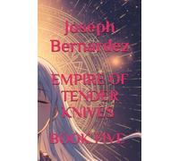 EMPIRE OF TENDER KNIVES 『優しき刃の帝国』: BOOK FIVE