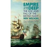 Empire of the Deep: The Rise and Fall of the British Navy