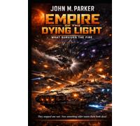 EMPIRE OF THE DYING LIGHT: What Survives the Fire