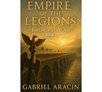 Empire of the Legions: Bridge to War