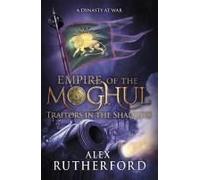Empire Of The Moghul: Traitors In The Shadows