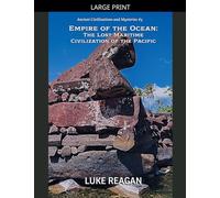 Empire of the Ocean: The Lost Maritime Civilization of the Pacific