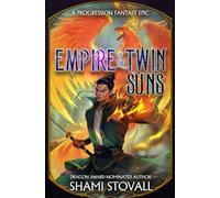 Empire of the Twin Suns: A Progression Fantasy Epic