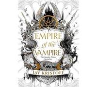 Empire of the Vampire by Jay Kristoff NEUF
