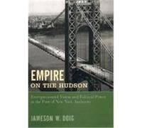 Empire on the Hudson, Columbia History of Urban Life Series Jameson W. Doig (Auteur)