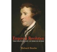 Empire & Revolution: The Political Life of Edmund Burke