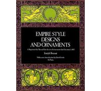 Empire Style Designs and Ornaments: A Reprint of Recueil Des Dessins D'Ornements D'Architecture, C. 1813