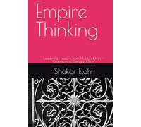 Empire Thinking: Leadership Lessons from Hulagu Khan - Grandson of Genghis Khan