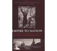 Empire to Nation: Historical Perspectives on the Making of the Modern World