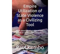 Empire Utilization of State Violence as a Civilizing Tool: Anglo-American Adaptation of Past Models to Contemporary Geopolitics