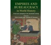 Empires & Bureaucracy In World History Peter Crooks, Timothy H Parsons (Auteur)