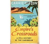 Empire's Crossroads: The Caribbean From Columbus to the Present Day - [Version Originale] Inconnu (Auteur)