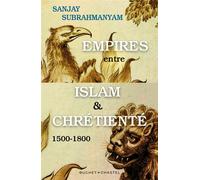 Empires entre Islam et Chrétienté 1500-1800 - Sanjay Subrahmanyam - Buchet-Chastel - broché - Essai